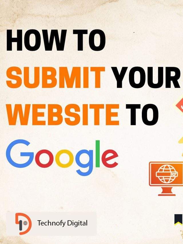 How to submit your Website to Google? [Step By Step Guide]