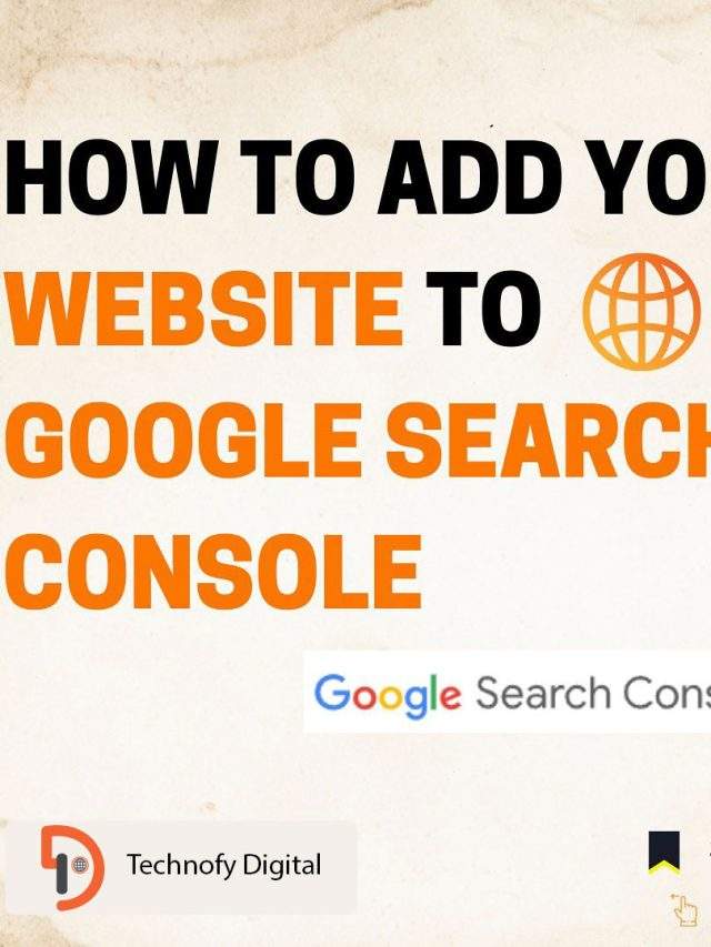 How To Add Your Website To Google Search Console?