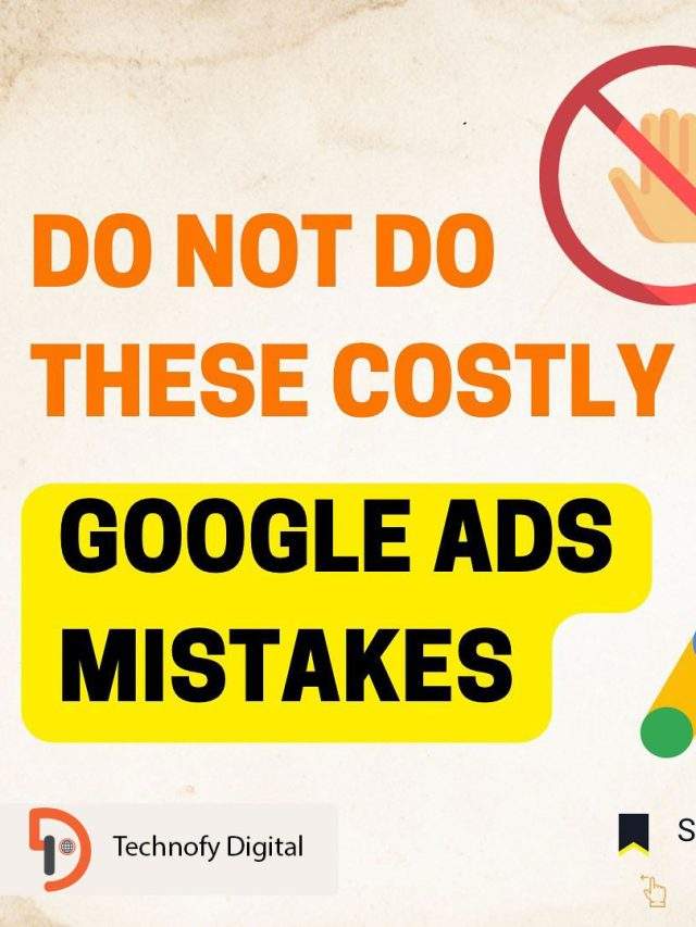 Stop Doing These Costly Google Ads Mistakes