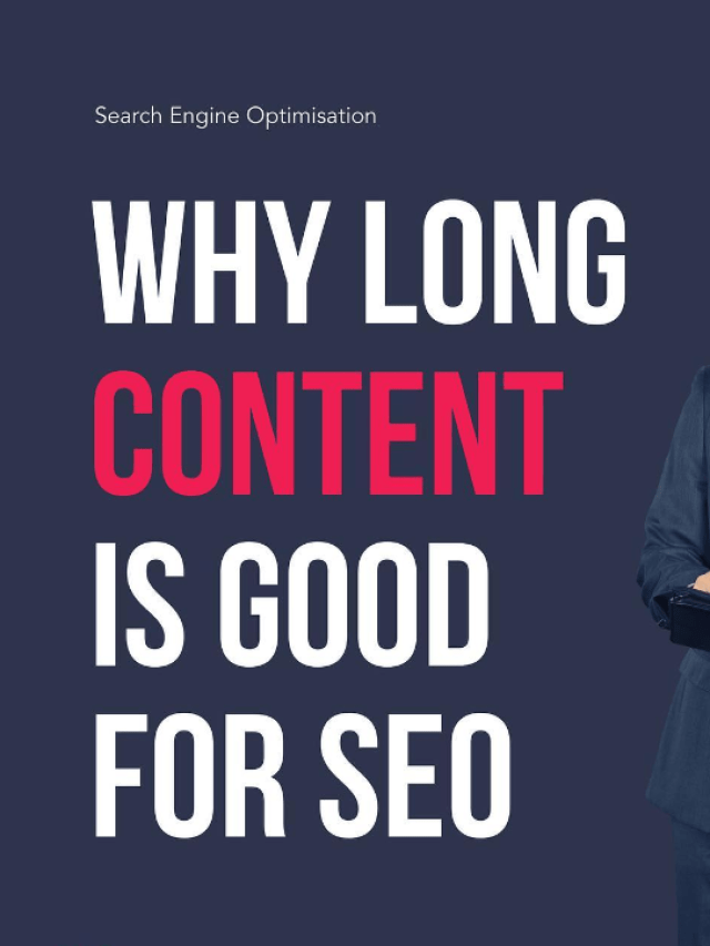 Why Long Content Is Good For SEO?